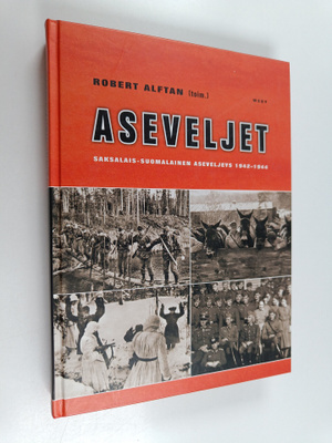 Robert Alftan : Aseveljet : Saksalais-suomalainen asevelj...