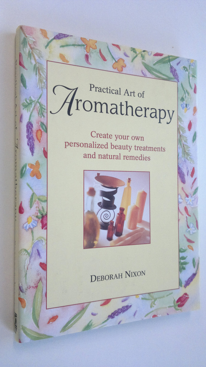 Deborah Nixon : Practical Art of Aromatherapy : greate yo...