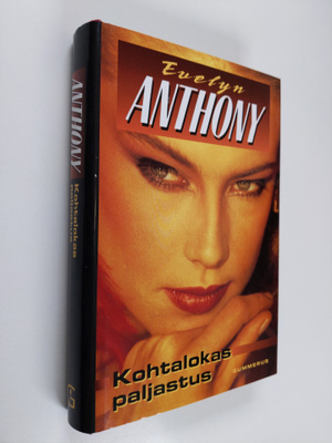 Evelyn Anthony : Kohtalokas paljastus