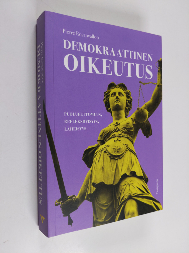 Pierre Rosanvallon : Demokraattinen oikeutus : puolueetto...