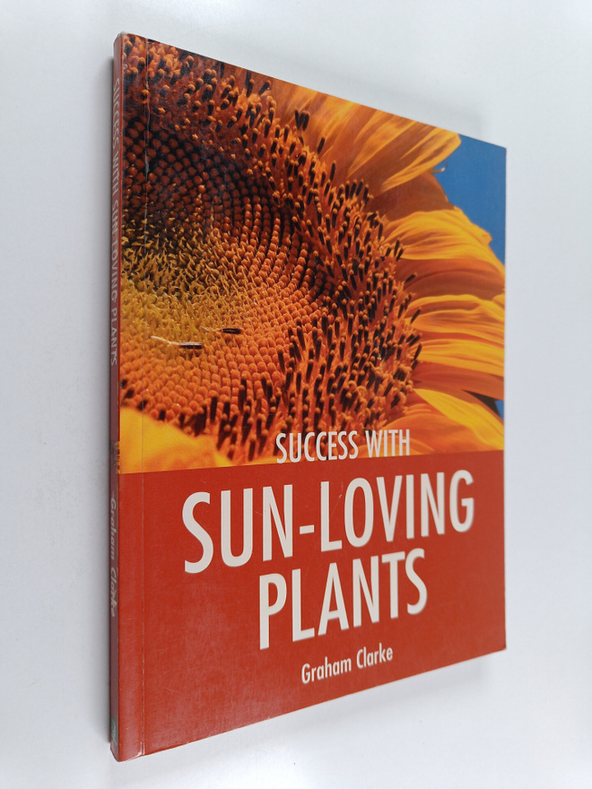 Graham Clarke : Success with Sun-Loving Plants