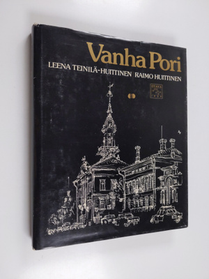 Leena Teinilä-Huittinen : Vanha Pori