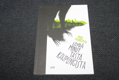 Mari Ahokoivu - Löydä minut tästä kaupungista