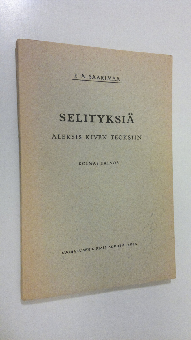 E. A. Saarimaa : Selityksiä Aleksis Kiven teoksiin