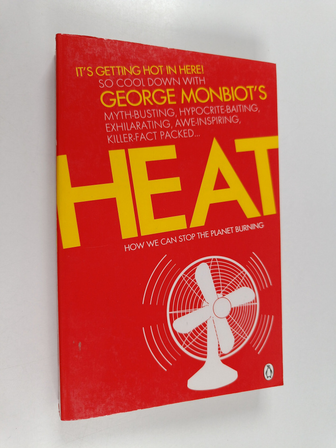 George Monbiot : Heat : how to stop the planet burning