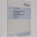 Riitta Pihlaja : Vanhustenhuollon palvelujen alueellistam... - pikkukuva 1