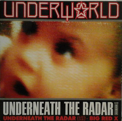 Underworld - Underneath The Rader