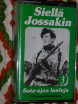 C-kasetti - SIELLÄ JOSSAKIN, Sota-ajan Lauluja 3 - MINT-