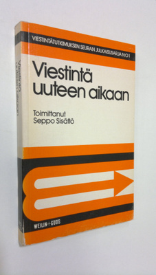 Seppo (toim.) Sisättö : Viestintä uuteen aikaan (signeera...