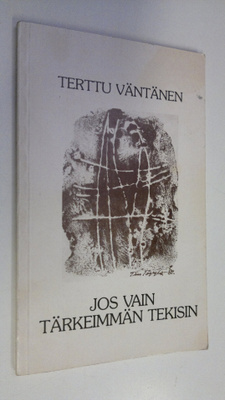Terttu Väntänen : Jos vain tärkeimmän tekisin