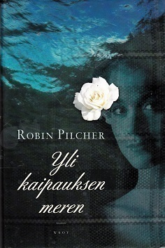 Robin Pilcher : Yli Kaipauksen meren
