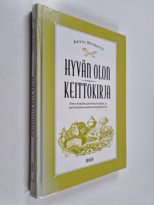 Antti Heikkilä : Hyvän olon keittokirja : opas vähähiilih...