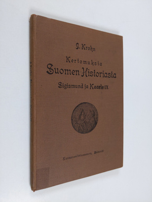 Julius Krohn : Kertomuksia Suomen historiasta : Sigismund...