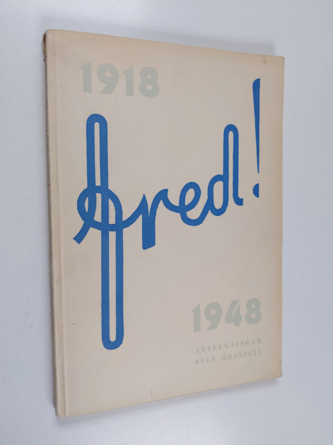 Sten Branzell : Fred : anteckningar 1918-1948 (signeeratt...