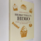Merja Asikainen : Herkuttelun himo : onko syömisesi nauti... - pikkukuva 1