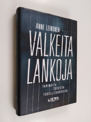 Anne Leinonen : Valkeita lankoja : tarinoita toisista tod...