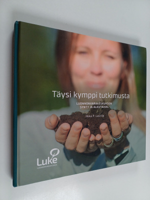 Ilkka Laurila : Täysi kymppi tutkimusta Luonnonvarakeskuk...