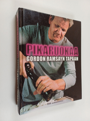 Gordon Ramsay : Pikaruokaa Gordon Ramsayn tapaan