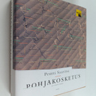 Pentti Saaritsa : Pohjakosketus : 30 vuotta runoa - pikkukuva 1