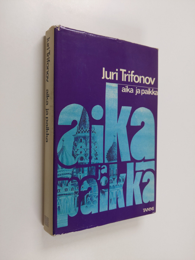 Juri Trifonov : Aika ja paikka