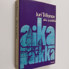 Juri Trifonov : Aika ja paikka - pikkukuva 1