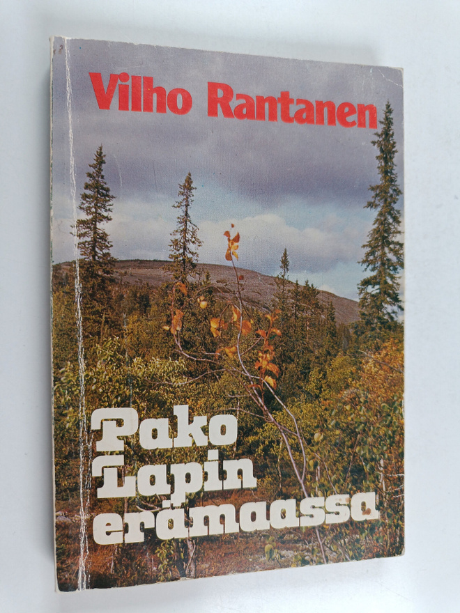 Vilho Rantanen : Pako Lapin erämaassa