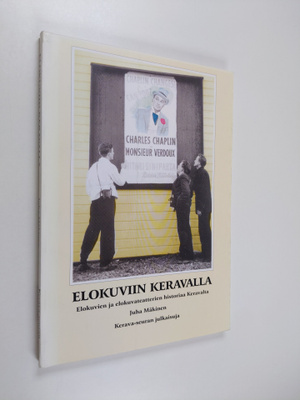 Juha Mäkinen : Elokuviin Keravalla : elokuvien ja elokuva...