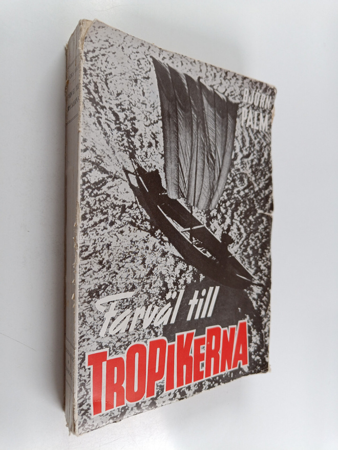 Björn Palm : Farväl till Tropikerna