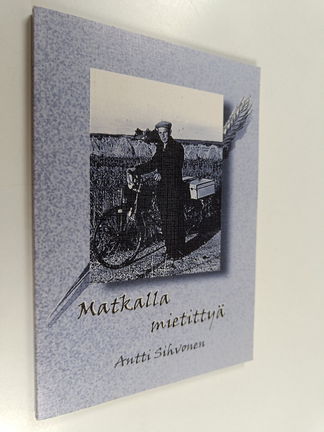 Antti Sihvonen : Matkalla mietittyä