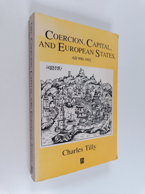 Charles Tilly : Coercion, capital and European states, AD...