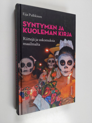 Eija Pulkkinen : Syntymän ja kuoleman kirja : riittejä ja...