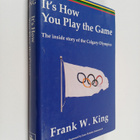 Frank W. King : It's How You Play the Game : The Inside S... - pikkukuva 1