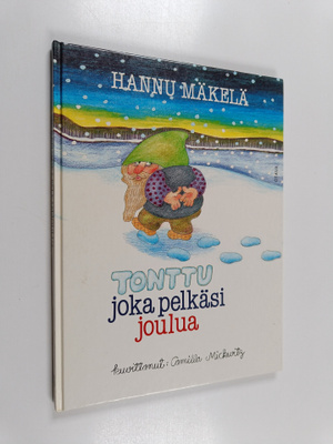 Hannu Mäkelä : Tonttu joka pelkäsi joulua