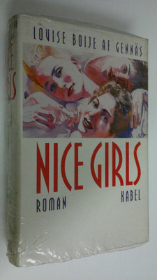 Louise Boije af Gennäs : Nice girls : Roman