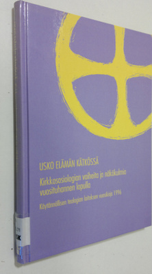 Hannu (toim.) Vapaavuori : Usko elämän kätkössä : kirkkos...