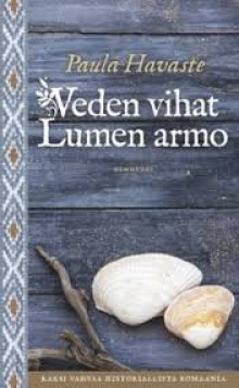 Paula Havaste - Veden vihat / Lumen armo