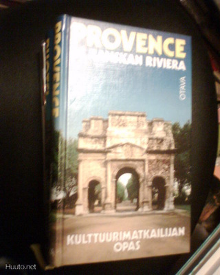 PROVENCE JA RANSKAN RIVIERA  Kulttuurimatkailijan opas