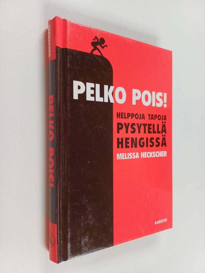 Melissa Heckscher : Pelko pois! : helppoja tapoja pysytel...