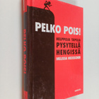 Melissa Heckscher : Pelko pois! : helppoja tapoja pysytel... - pikkukuva 1
