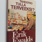 Erik Ewalds : Tahdotko tulla terveeksi - pikkukuva 1