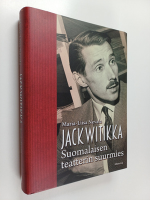Maria-Liisa Nevala : Jack Witikka : Suomalaisen teatterin...