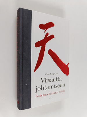 Chin-Ning Chu : Viisautta johtamiseen : sodankäynnin tait...