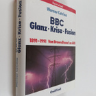 Werner Catrina : BBC : Glanz, Krise, Fusion : 1891-1991 v... - pikkukuva 1