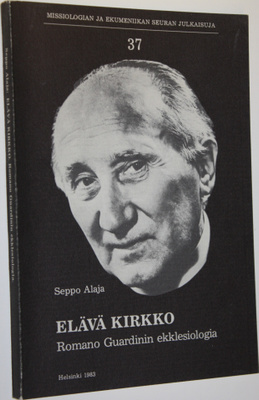 Seppo Alaja : Elävä kirkko : Romano Guardinin ekklesiolog...