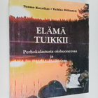 Tuomo Karsikas ym. : Elämä tuikkii : perhokalastuksen käs... - pikkukuva 1
