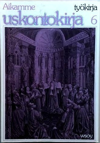 Aikamme uskontokirja 6 Työkirja