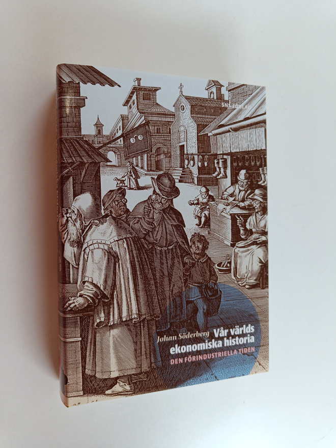 Johan Söderberg : Vår världs ekonomiska historia, D. 1 - ...