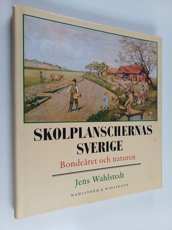 Jens Wahlstedt : Skolplanschernas Sverige : bondeåret och...
