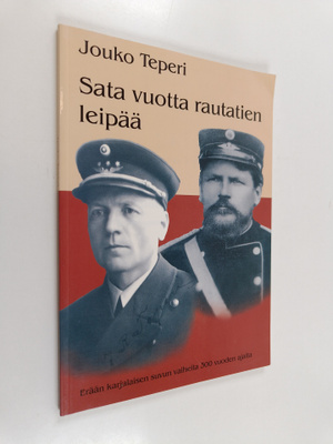 Jouko Teperi : Sata vuotta rautatien leipää : erään karja...