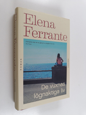 Elena Ferrante : De vuxnas lögnaktiga liv - Roman